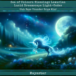Sea of Unicorn Blessings Lemurian Lucid Dreamscape Light-Codes (Sub Bass Thunder Drum Mix)