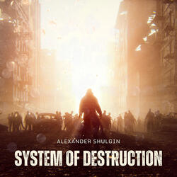 System of Destruction