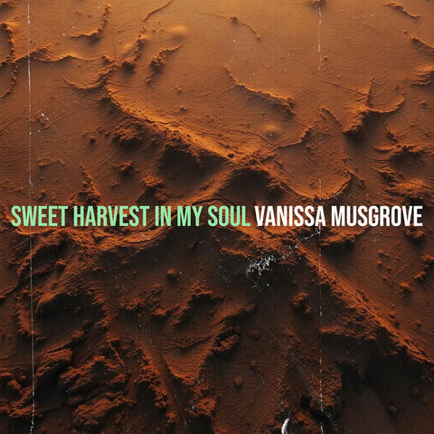 Sweet Harvest in My Soul