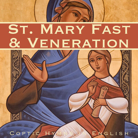 St. Mary Fast & Veneration