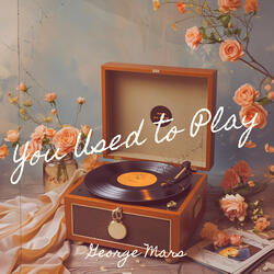 You Used to Play