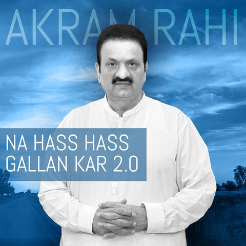 Na Hass Hass Gallan Kar 2.0