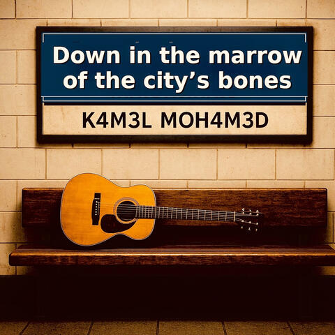 Down in the Marrow of the City's Bones