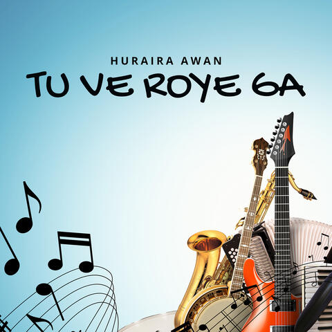 Tu Ve Roye Ga