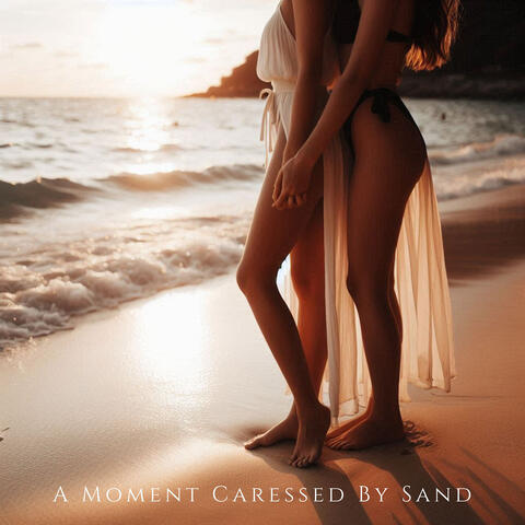 A Moment Caressed by Sand