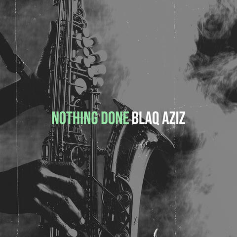 Nothing Done