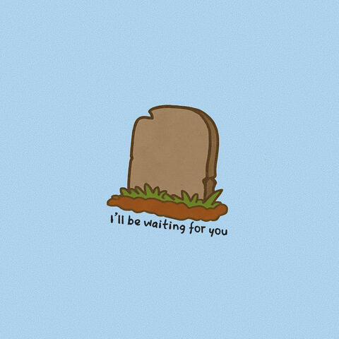 I'll Be Waiting for You
