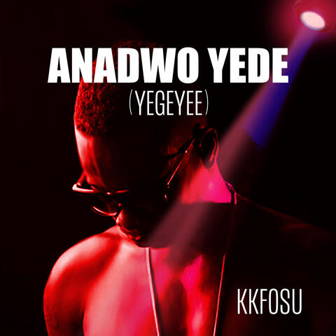 Anadwo Yede (Yegeyee)