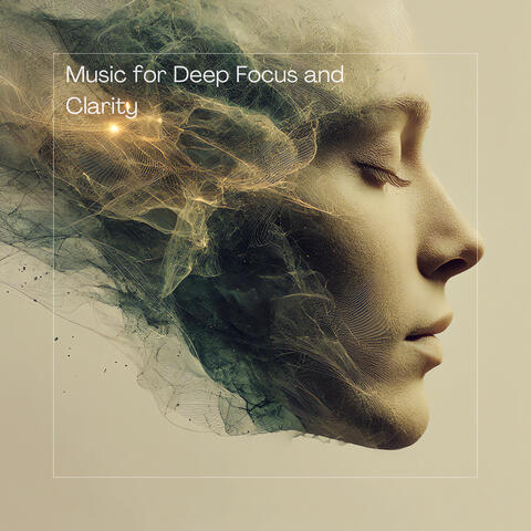 Music for Deep Focus and Clarity