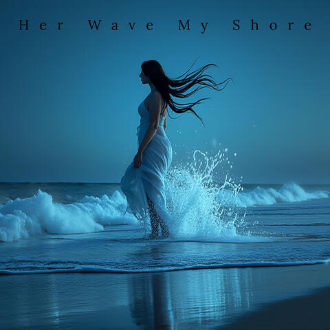Her Wave My Shore