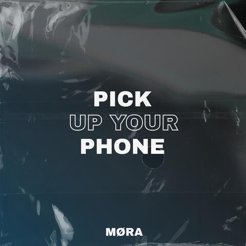 Pick up Your Phone