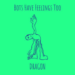 Bots Have Feelings Too