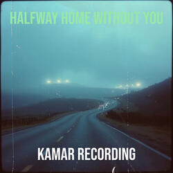 Halfway Home Without You