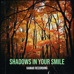 Shadows in Your Smile