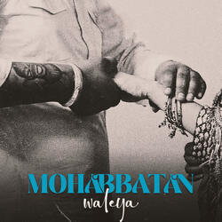 Mohabbatan Waleya
