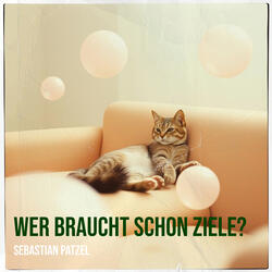 Wer Braucht Schon Ziele?