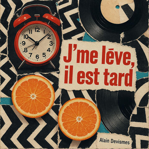 J'me lève il est tard