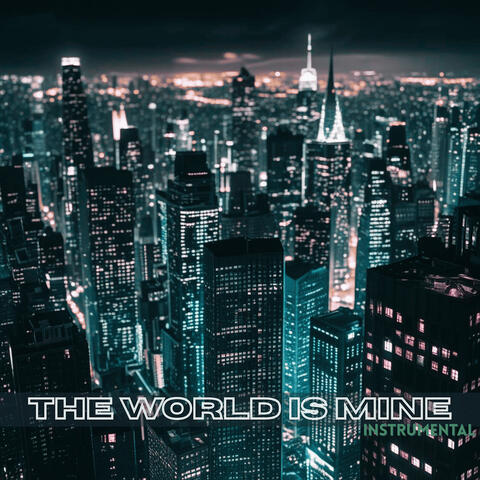 The World Is Mine (Instrumental)