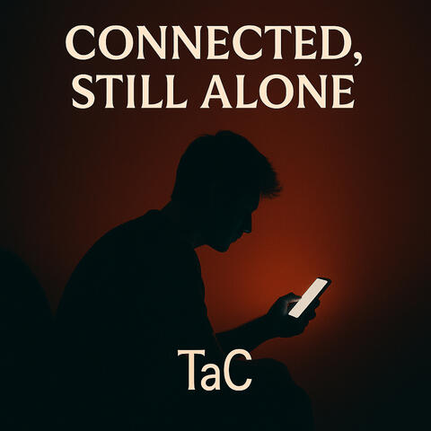 Connected, Still Alone