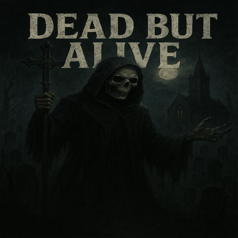Dead but Alive