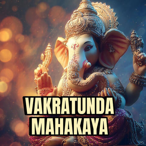 Vakratunda Mahakaya