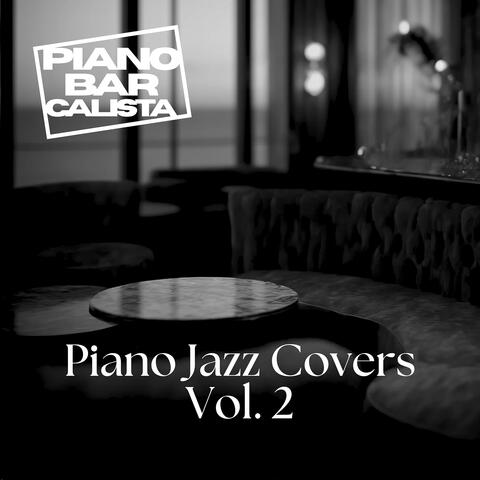 Piano Jazz Covers, Vol. 2