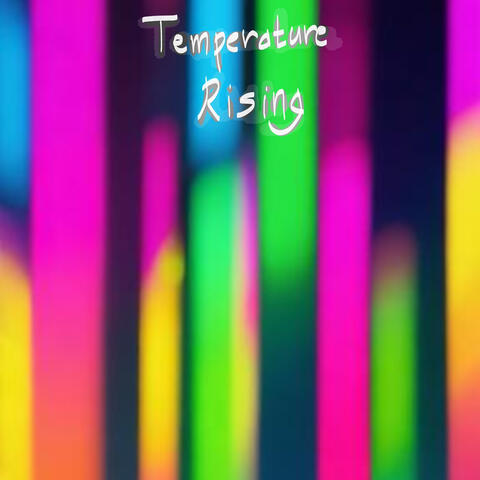 Temperature Rising