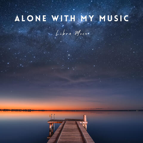 Alone with My Music