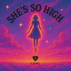 She's so High