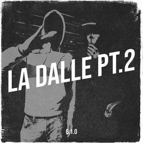 La Dalle, Pt. 2