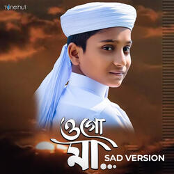 Ogo Maa (Sad Version)