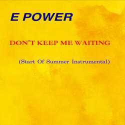Don't Keep Me Waiting (Start of Summer Instrumental)