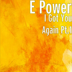 I Got You Again, Pt.1