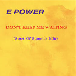 Don't Keep Me Waiting (Start of Summer Mix)