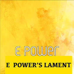 E Power's Lament