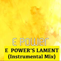E Power's Lament (Instrumental Mix)