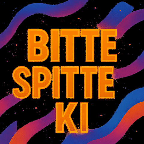 Bitte Spitte Ki