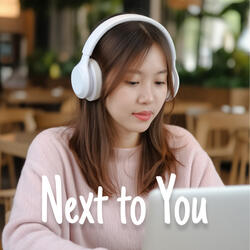 Next to You
