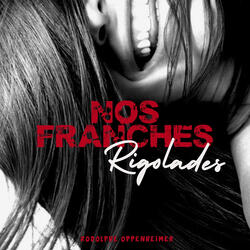 Nos franches rigolades