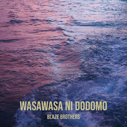 Wasawasa Ni Dodomo