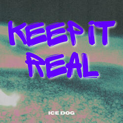 Keep It Real