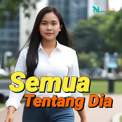 Semua Tentang Dia