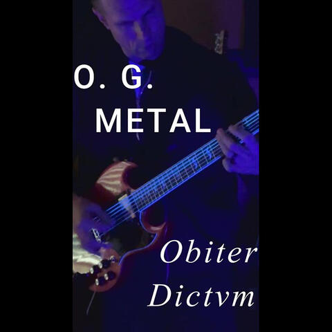 Obiter Dictvm (O.G. Metal)