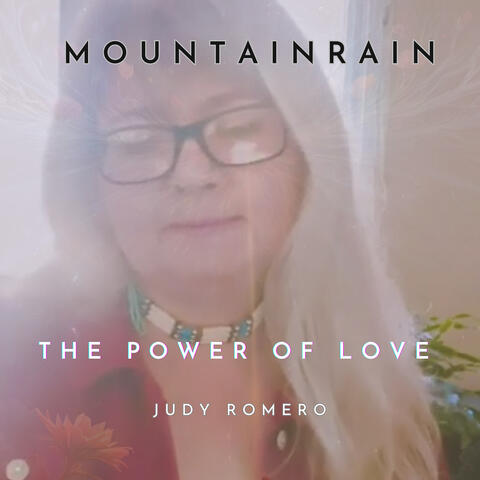 MountainRain the Power of Love