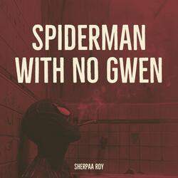 Spiderman with No Gwen