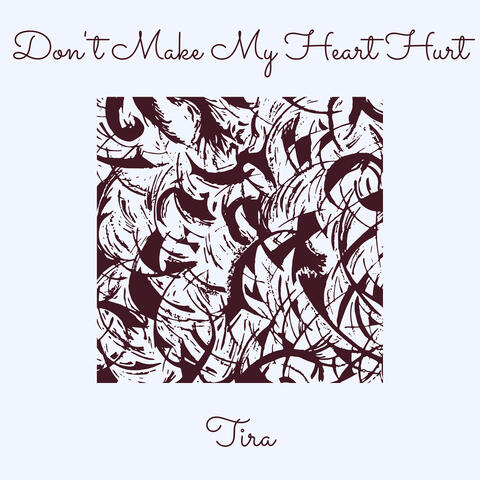 Don't Make My Heart Hurt