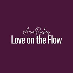 Love on the Flow