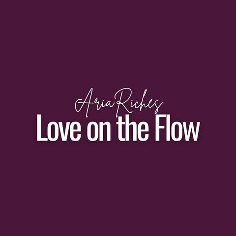 Love on the Flow