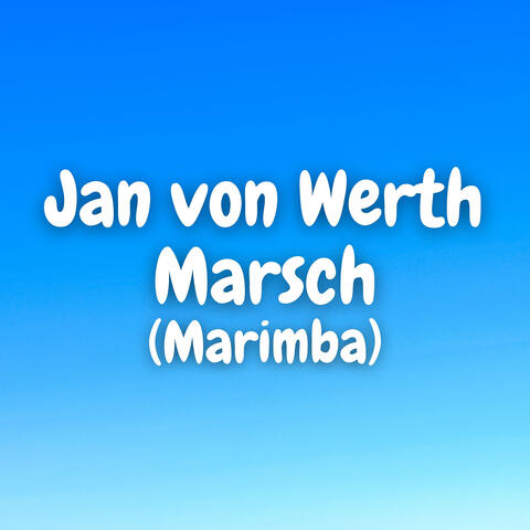 Jan Von Werth Marsch (Marimba)