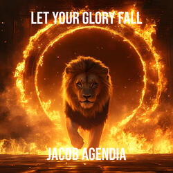 Let Your Glory Fall